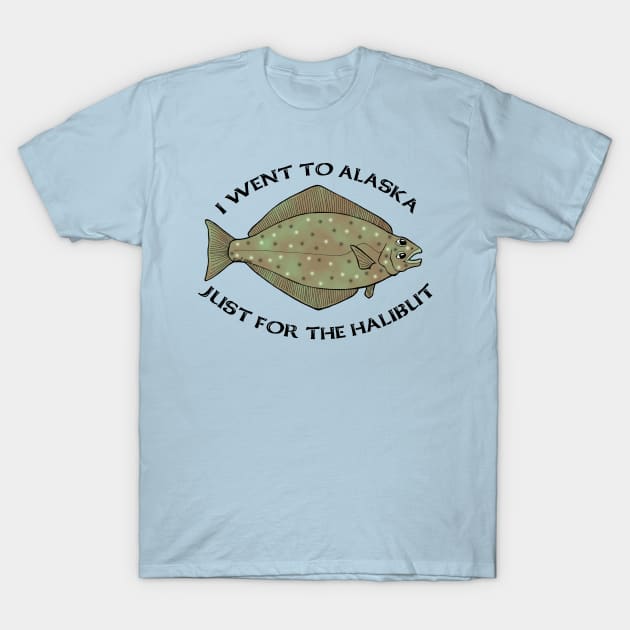 Just for the Halibut T-Shirt by HonuHoney